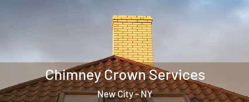 Chimney Crown Services New City - NY