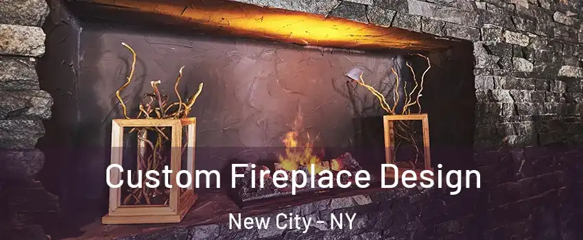  Custom Fireplace Design New City - NY