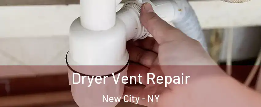  Dryer Vent Repair New City - NY