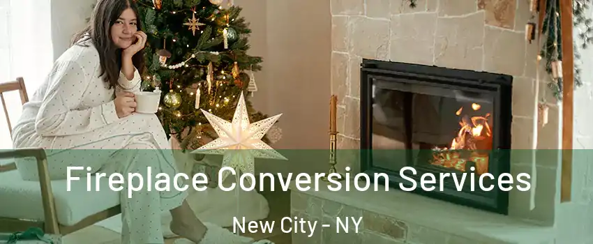  Fireplace Conversion Services New City - NY