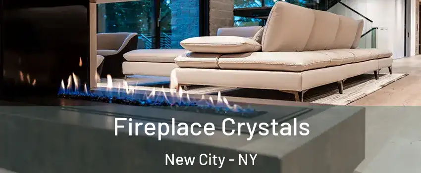  Fireplace Crystals New City - NY