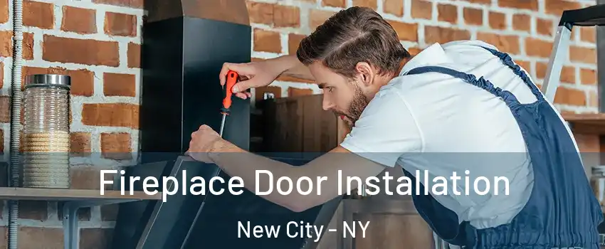  Fireplace Door Installation New City - NY