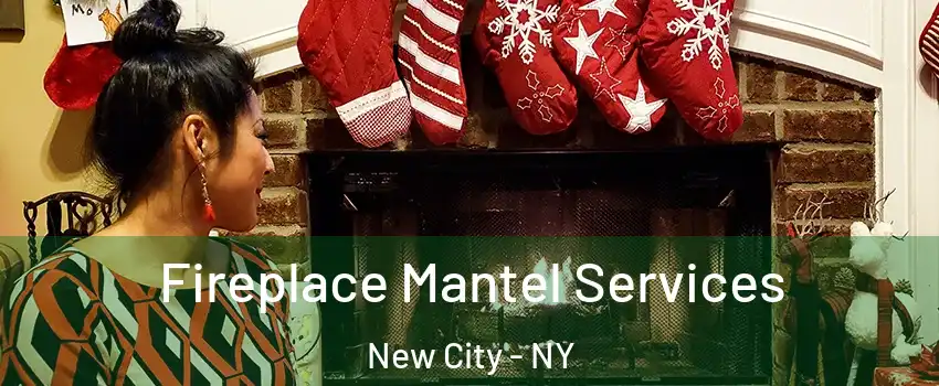  Fireplace Mantel Services New City - NY