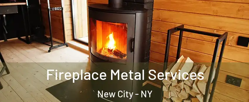 Fireplace Metal Services New City - NY