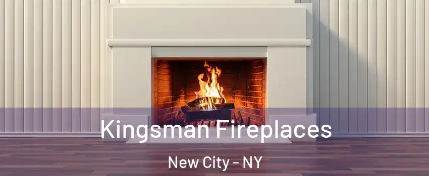  Kingsman Fireplaces New City - NY