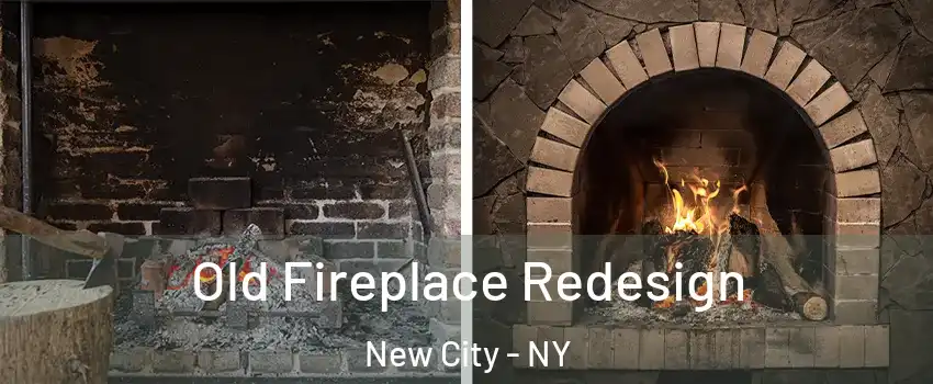  Old Fireplace Redesign New City - NY