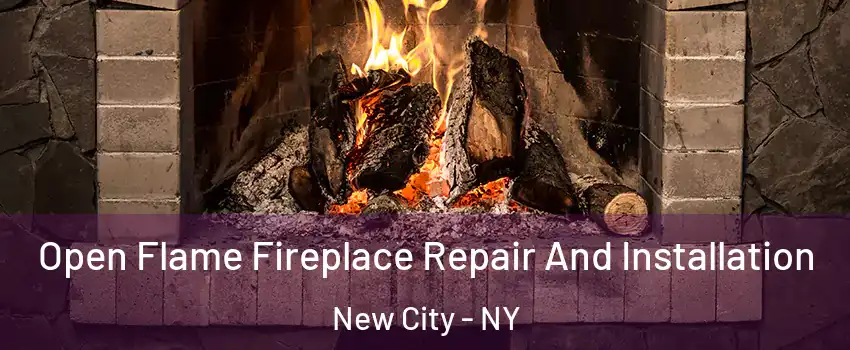  Open Flame Fireplace Repair And Installation New City - NY