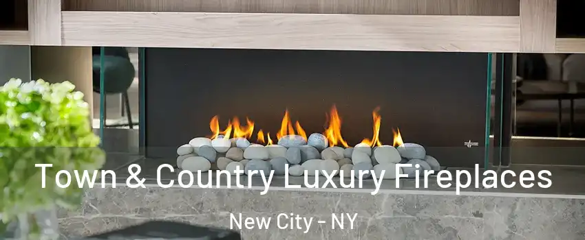  Town & Country Luxury Fireplaces New City - NY