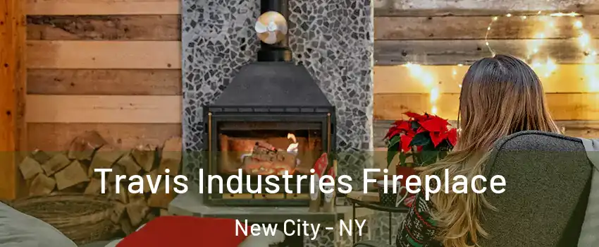  Travis Industries Fireplace New City - NY