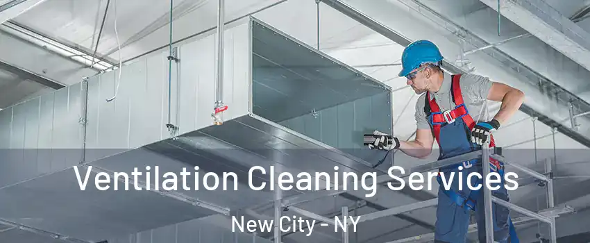  Ventilation Cleaning Services New City - NY